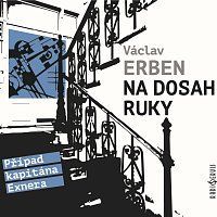 Na dosah ruky - CDmp3 (Čte Tomáš Jirman) - Erben Václav, Ostatní (neknižní zboží)