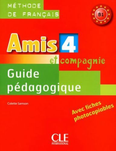 Amis et compagnie 4: Guide pédagogique - Samson Colette