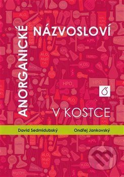 Anorganické názvosloví v kostce - Jankovský Ondřej;Sedmidubský David, Brožovaná