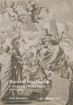 Barokní frontispisy v tiskařské bohemikální produkci - Beránková Hana, Vázaná