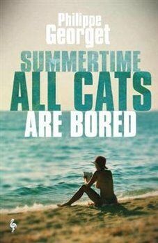 Summertime, All the Cats Are Bored - Philippe Georget, Brožovaná