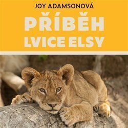 CD Příběh lvice Elsy - Adamsonová Joy, Ostatní (neknižní zboží)
