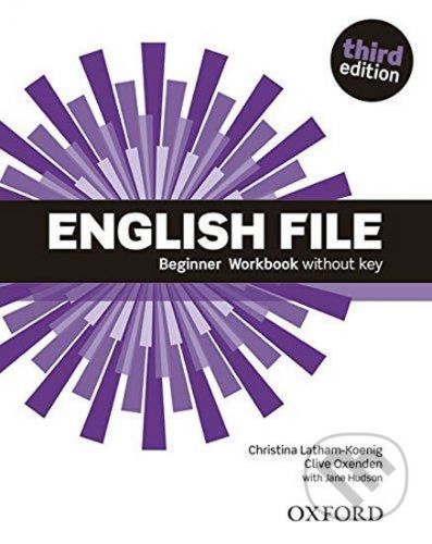 English File Beginner Workbook Without Key (3rd) - Clive Oxenden, Christina Latham-Koenig, Brožovaná
