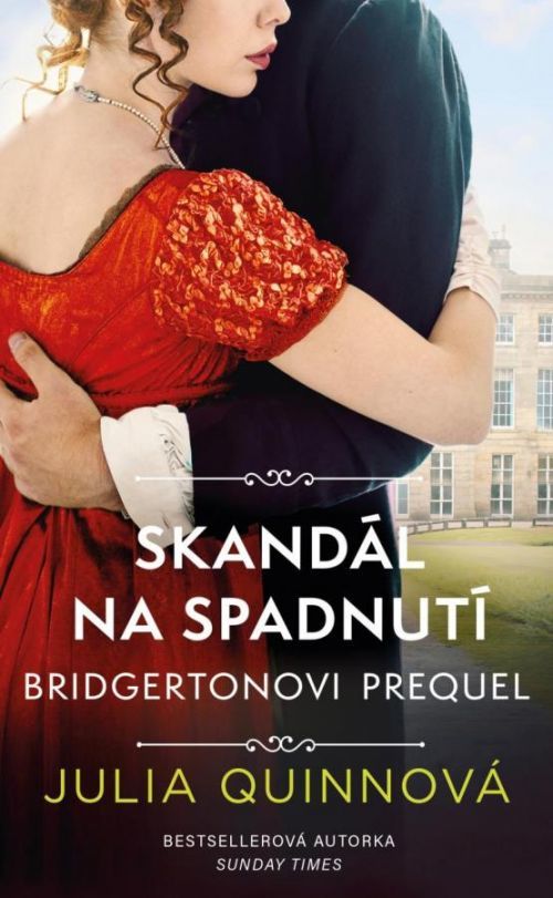 Bridgertonovi – prequel: Skandál na spadnutí - Quinnová Julia