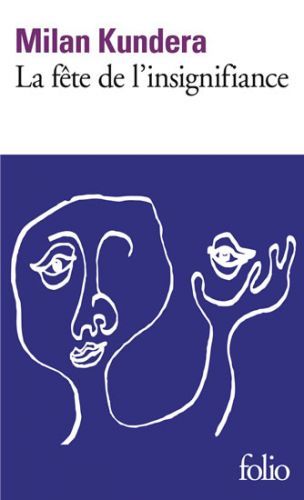 La fete de l'insignifiance - Kundera Milan, Brožovaná