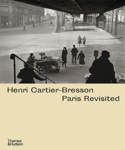 Henri Cartier-Bresson: Paris Revisited - Agnes Sire, Anne de Mondenard, Agnès Sire, Vázaná