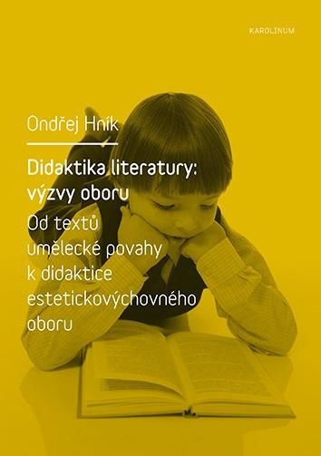 Didaktika literatury: výzvy oboru - Hník Ondřej, Brožovaná