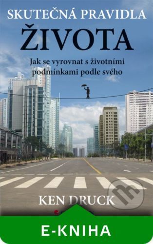 DRUCK KEN Skutečná pravidla života