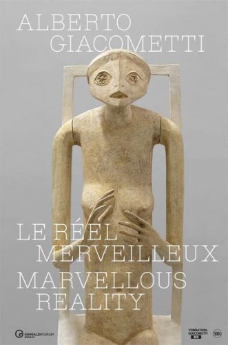 Alberto Giacometti: Marvellous reality / Le réel merveilleux - Catherine Grenier;Émilie Bouvard, Brožovaná