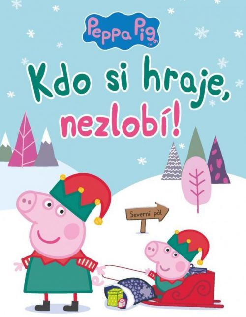 Peppa Pig - Kdo si hraje, nezlobí - kolektiv autorů, Vázaná