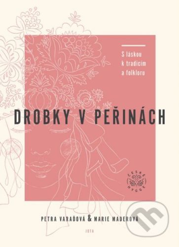 Drobky v peřinách - Varaďová Petra;Maderová Marie, Vázaná