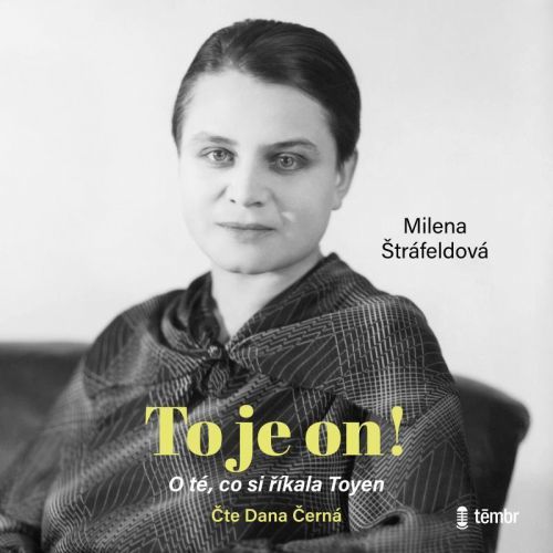 CD To je on! O té, co si říkala Toyen - audioknihovna - Milena Štráfeldová