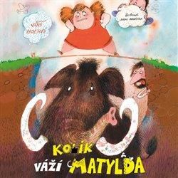 CD Kolik váží Matylda - Holub Jiří, Ostatní (neknižní zboží)