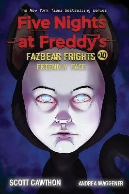 Friendly Face (Five Nights at Freddy's: Fazbear Frights #10) - Cawthon Scott