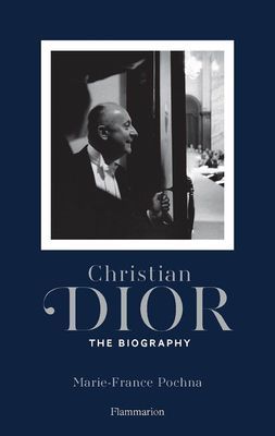 Christian Dior: Destiny : The Authorized Biography - Pochna Marie - France