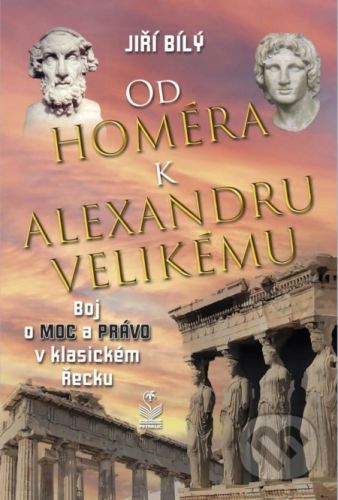 Od Homéra k Alexandru Velikému - Bílý Jiří, Brožovaná