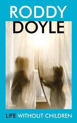 Life Without Children - Roddy Doyle