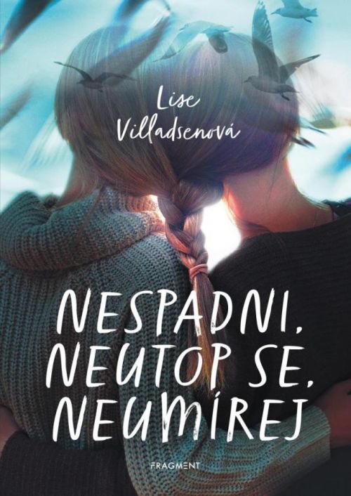 Nespadni, neutop se, neumírej - Lise Villadsenová, Brožovaná