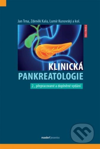 Klinická pankreatologie - Trna Jan;Kala Zdeněk, Vázaná