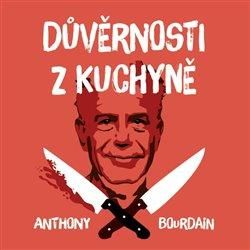CD Důvěrnosti z kuchyně - Bourdain Anthony, Ostatní (neknižní zboží)