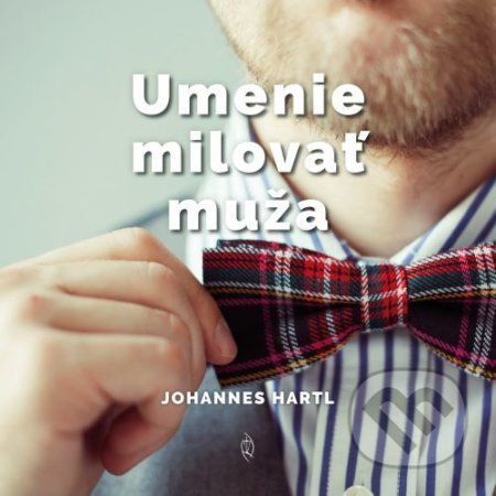 Umenie milovať muža - Johannes Hartl