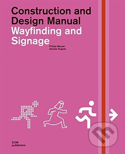 Wayfinding and Signage - Philipp Meuser, Daniele Pogade