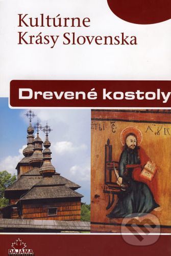 Drevené kostoly - Miloš Dudáš, Ivan Gojdič, Margita Šukajlová