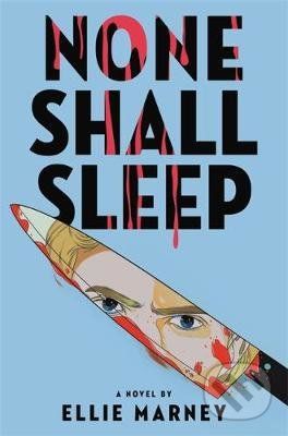 None Shall Sleep - Ellie Marney