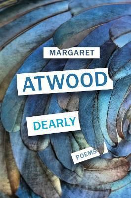 Dearly : Poems - Atwood Margaret