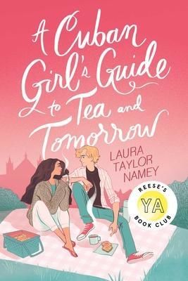 A Cuban Girl's Guide to Tea and Tomorrow - Namey Laura Taylor