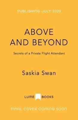 Above and Beyond : Secrets of a Private - Swann Saskia