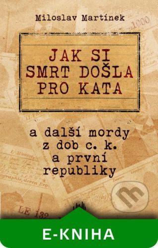 Martínek Miloslav Jak si smrt došla pro kata