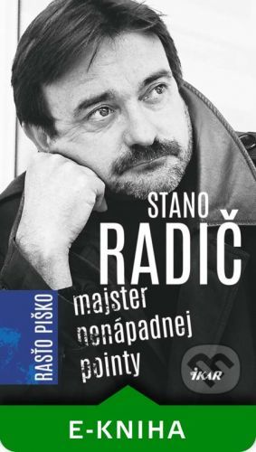 Stano Radič Majster nenápadnej pointy - Rastislav Piško