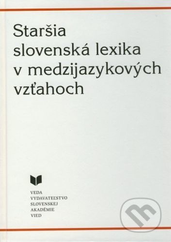 Staršia slovenská lexika v medzijazykových vzťahoch