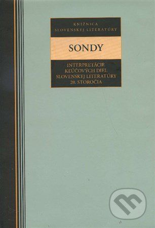 Sondy Interpretácie kżúčových diel slovenskej literatúry 20. storočia