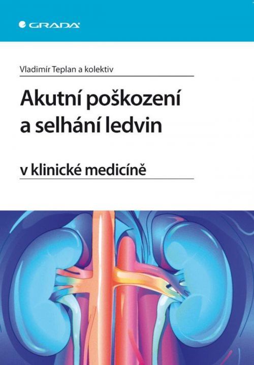 Akutní poškození a selhání ledvin v klinické medicíně, Teplan Vladimír
