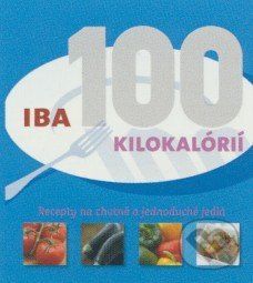 Iba 100 kilokalórií - Gina Steer