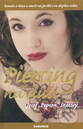 Piercing na duši - Josef Pepson Snětivý