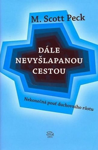 Dále nevyšlapanou cestou Nekonečná pouť duchovního růstu