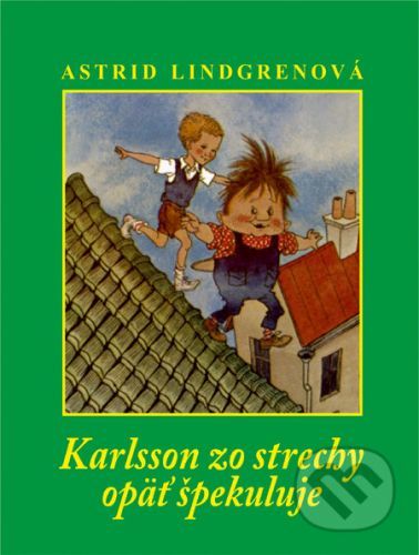 Karlsson zo strechy opäť špekuluje - Astrid Lindgren, Ilon Wikland (ilustrátor)
