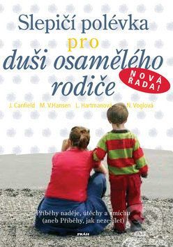 Slepičí polévka pro duši osamělého rodiče - Jack Canfield, Mark Victor Hansen