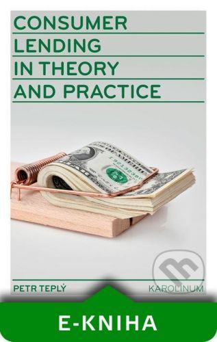 TEPLÝ, PETR Consumer Lending in Theory and Practice