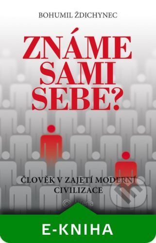 Ždichynec Bohumil Známe sami sebe ?