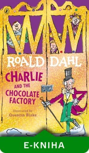 Dahl Roald Charlie and the Chocolate Factory