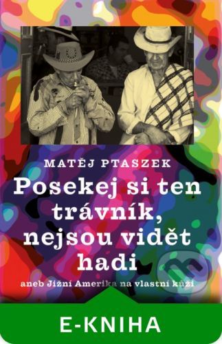 PTASZEK MATĚJ Posekej si ten trávník, nejsou vidět hadi