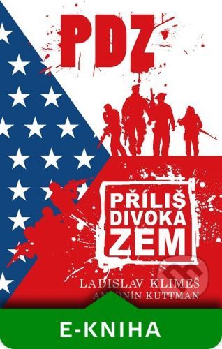 Ladislav  Klimeš | Antonín  Kuttman - Příliš divoká zem