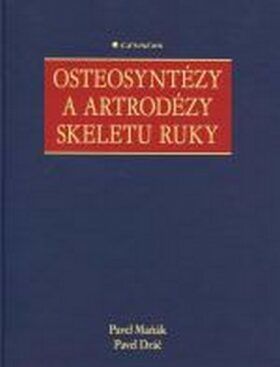 E-kniha: Osteosyntézy a artrodézy skeletu ruky od Maňák Pavel