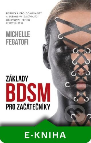 FEGATOFI MICHELLE Základy BDSM pro začátečníky