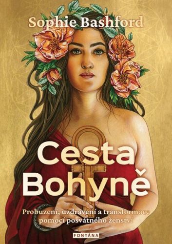 Cesta Bohyně - Sophie Bashford