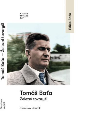 Tomáš Baťa Železní tovaryši - Jandík Stanislav